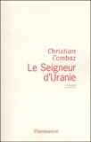 Christian Combaz - Le seigneur d'Uranie.