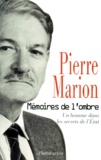 Pierre Marion - Memoires De L'Ombre. Un Homme Dans Les Secrets De L'Etat.