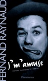 Fernand Raynaud - J'M'Amuse. Sketchs Classiques Et Inedits.