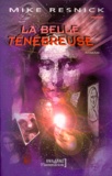 Michael Resnick - La Belle Tenebreuse. Chronique D'Un Avenir Lointain.