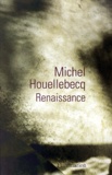 Michel Houellebecq - Renaissance.