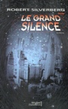 Robert Silverberg - Le grand silence.