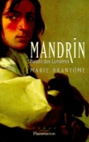 Marie Brantôme - Mandrin, bandit des Lumières.