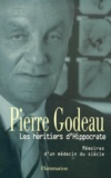 Pierre Godeau - Les Heritiers D'Hippocrate. Memoires D'Un Medecin Du Siecle.