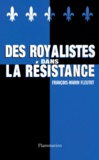 François-Marin Fleutot - Des Royalistes Dans La Resistance.