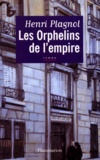 Henri Plagnol - Les Orphelins De L'Empire.
