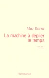 Max Dorra - La machine à déplier le temps - Romans.