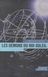 J-Gregory Keyes - Les Demons Du Roi-Soleil.