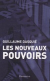 Guillaume Dasquié - Les Nouveaux Pouvoirs.