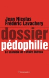 Frédéric Lavachery et Jean Nicolas - Dossier Pedophilie. Le Scandale De L'Affaire Dutroux.