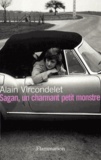 Alain Vircondelet - Françoise Sagan - Un charmant petit monstre.