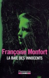 Françoise Monfort - La Baie Des Innocents.