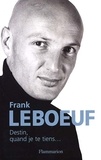 Frank Leboeuf - Destin, Quand Je Te Tiens....