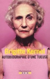 Brigitte Kernel - Autobiographie D'Une Tueuse.