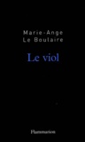 Marie-Ange Le Boulaire - Le Viol.