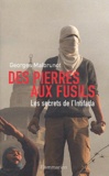 Georges Malbrunot - Des Pierres Aux Fusils. Les Secrets De L'Intifada.