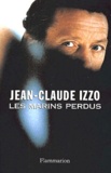 Jean-Claude Izzo - Les marins perdus.