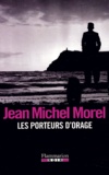 Jean-Michel Morel - Les porteurs d'orage.