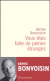 Bernie Bonvoisin - Vous Etes Faite De Peines Etranges.