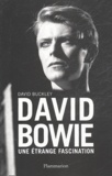 David Buckley - David Bowie - Une étrange fascination.