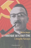 Michel Boujut - Le fanatique qu'il faut être - L'énigme Kanapa.