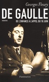 Georges Fleury - De Gaulle - De l'enfance à l'appel du 18 Juin.