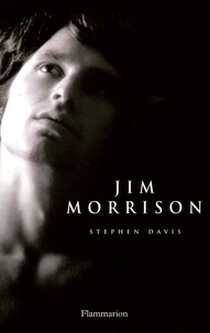 Stephen Davis - Jim Morrison - Vie, mort, légende.