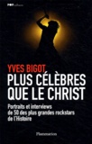 Yves Bigot - Plus célèbres que le Christ.