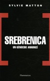 Sylvie Matton - Srebrenica - Un génocide annoncé.