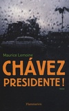 Maurice Lemoine - Chavez Présidente !.