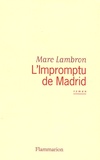 Marc Lambron - L'Impromptu de Madrid.