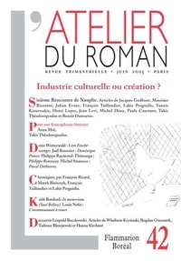 Jacques Godbout et Massimo Rizzante - L'atelier du roman N° 42 : Industrie culturelle ou création ?.