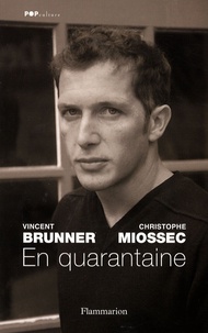 Vincent Brunner et Christophe Miossec - En quarantaine.
