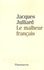 Jacques Julliard - Le Malheur français.