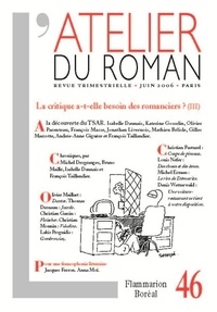 Michel Desgranges et Bruno Maillé - L'atelier du roman N° 46, Juin 2006 : La critique a-t-elle besoin des romanciers ? - 3e partie.