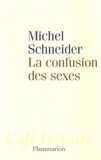 Michel Schneider - La confusion des sexes.