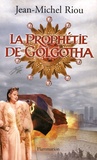 Jean-Michel Riou - La prophétie de Golgotha.