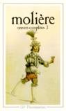  Molière - Oeuvres complètes - Tome 3, Le misanthrope ; Le médecin malgré lui ; Mélicerte ; Pastorale comique ; Le silicien ; Amphitryon ; George Dandin ; L'avare ; Monsieur de Pourceaugnac.