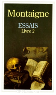 Michel de Montaigne - Essais - Livre 2.