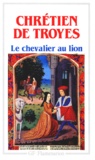  Chrétien de Troyes - Yvain ou Le chevalier au lion.