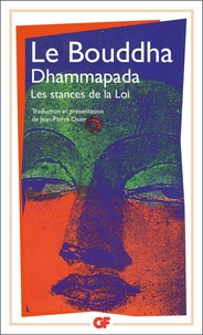  Bouddha - Dhammapada. Les Stances De La Loi.