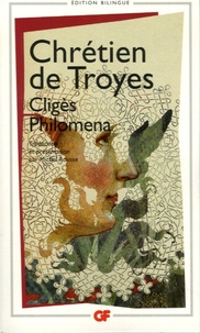  Chrétien de Troyes - Clygès ; Philomena ; Chansons - Edition bilingue.