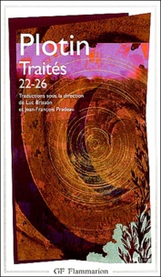  Plotin - Traités - Tome 3, 22-26 : 22, Sur la raison pour laquelle l'être, un et identique, est partout tout entier ; 23-24, Sur le fait que ce qui est au-delà de l'être n'intellige pas et sur ce que sont les principes premier et second d'intellection ; 25,.