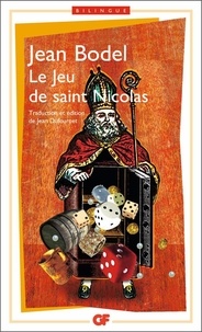 Jehan Bodel - Le Jeu de saint Nicolas - Edition bilingue français-ancien français.