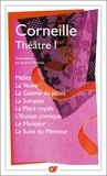 Pierre Corneille - Théâtre - Tome 1, Mélite ; La Veuve ; La Galerie du palais ; La Suivante ; La Place royale ; L'Illusion comique ; Le Menteur ; La Suite du Menteur.