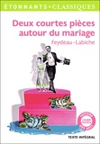 Eugène Labiche et Georges Feydeau - Deux courtes pièces autour du mariage.