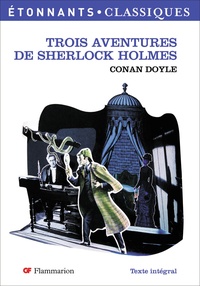Arthur Conan Doyle - Trois Aventures de Sherlock Holmes.