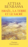 Jean-Christophe Attias et Esther Benbassa - Israel, La Terre Et Le Sacre.