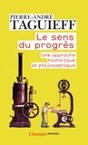 Pierre-André Taguieff - Le sens du progrès - Une approche historique et philosophique.