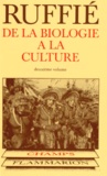 Jacques Ruffié - De La Biologie A La Culture. Tome 2.